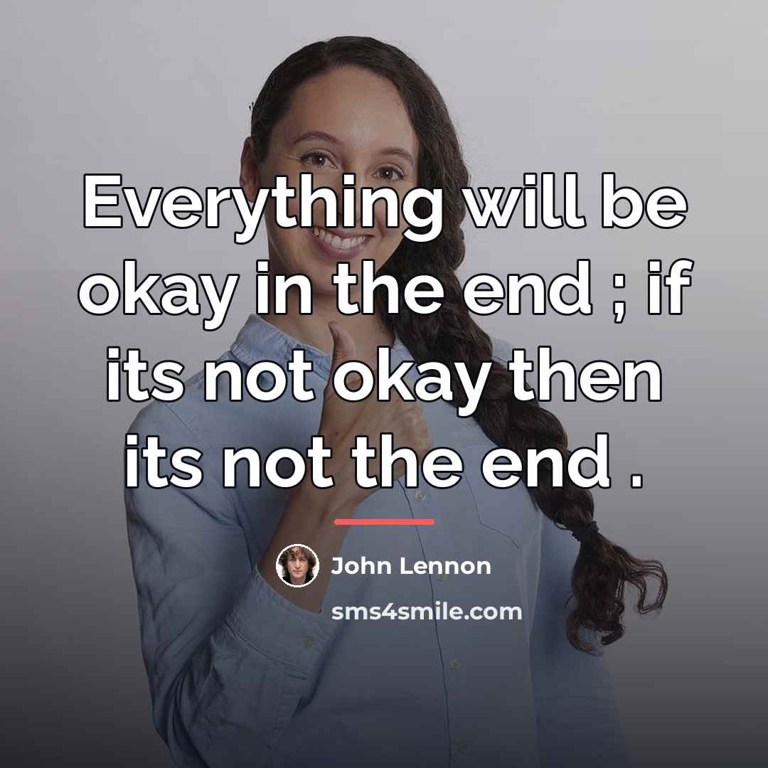 “Everything will be okay in the end ; if its…” quote by John Lennon