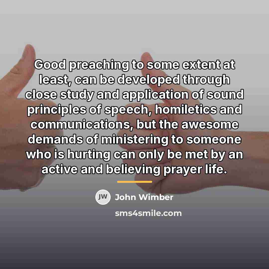 “Good preaching to some extent at least, can be developed…” quote by John Wimber
