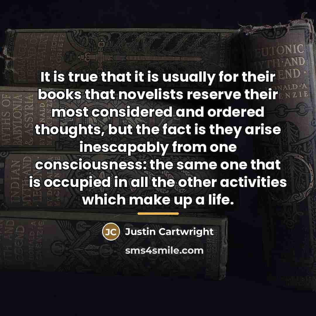 “It is true that it is usually for their books…” quote by Justin Cartwright