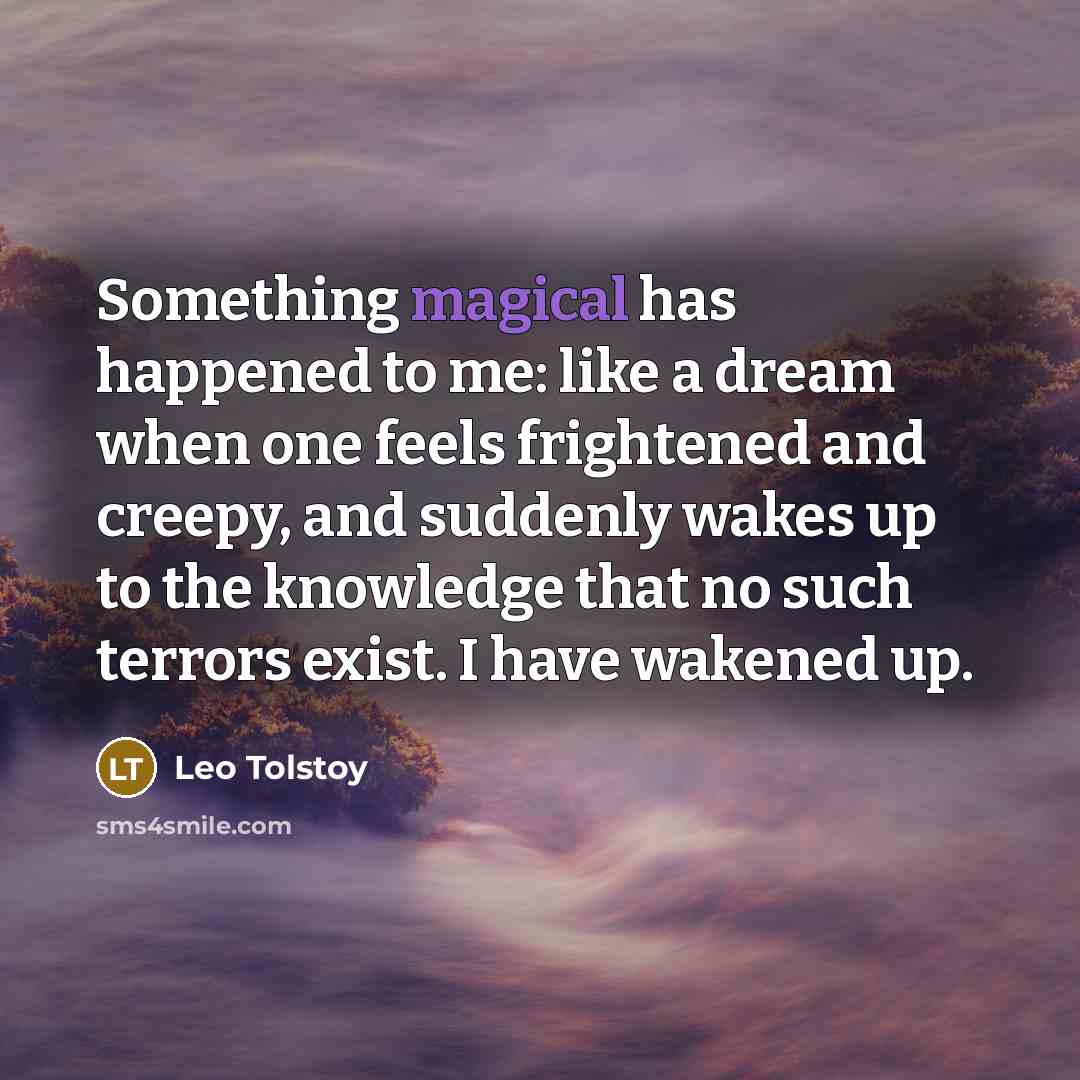 “Something magical has happened to me: like a dream when…” quote by Leo Tolstoy