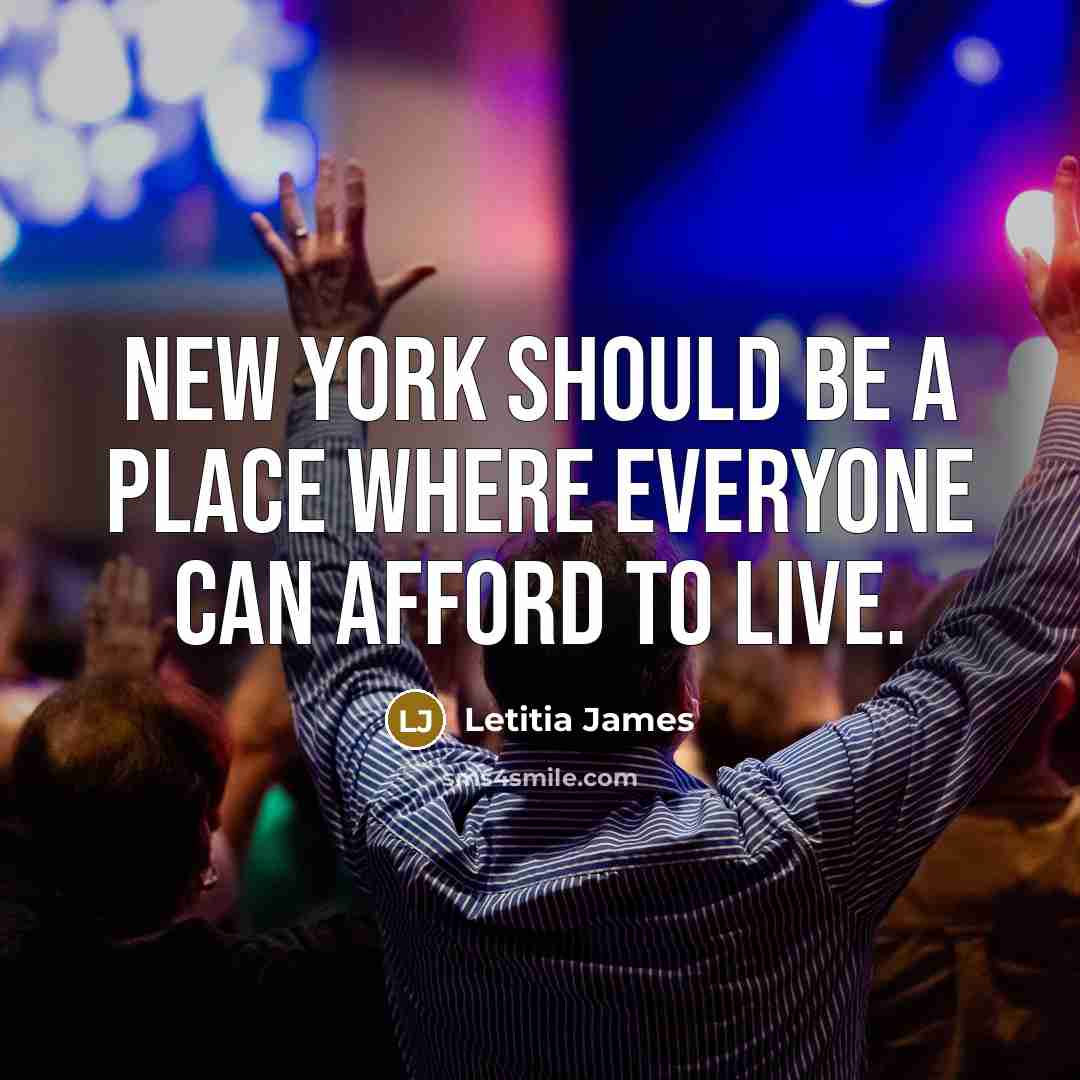 “New York should be a place where everyone can afford…” quote by Letitia James