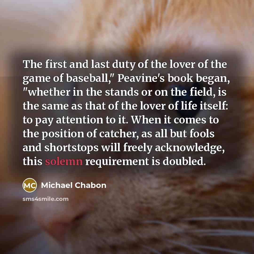 “The first and last duty of the lover of the…” quote by Michael Chabon