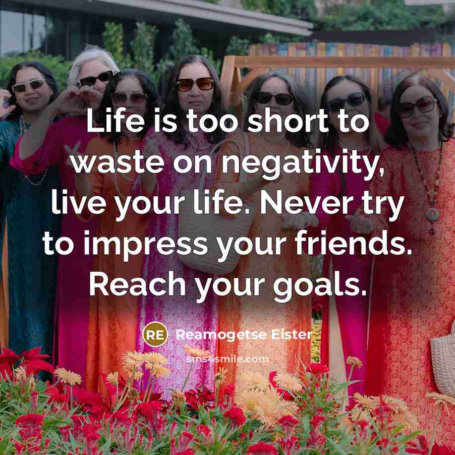“Life is too short to waste on negativity, live your…” quote by Reamogetse Eister