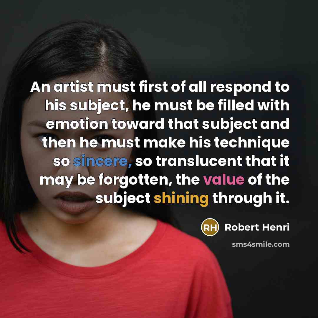 “An artist must first of all respond to his subject,…” quote by Robert Henri
