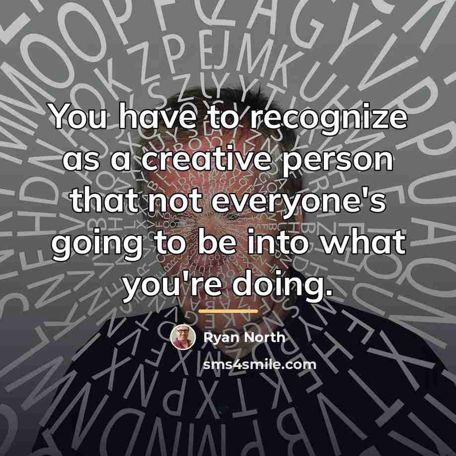 “You have to recognize as a creative person that not…” quote by Ryan North