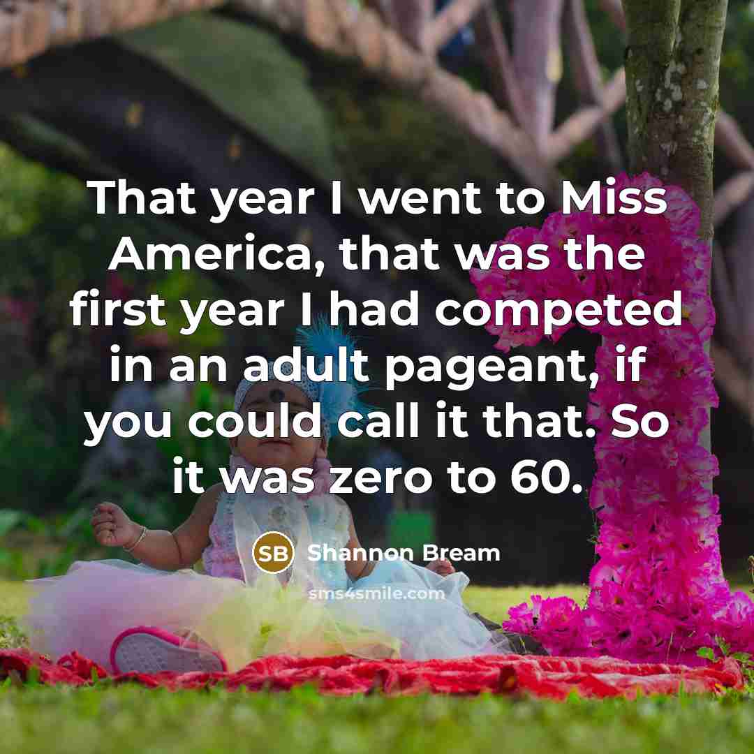 “That year I went to Miss America, that was the…” quote by Shannon Bream