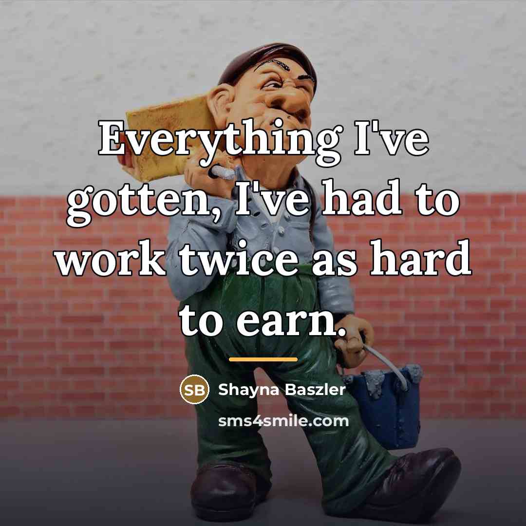 “Everything I've gotten, I've had to work twice as hard…” quote by Shayna Baszler