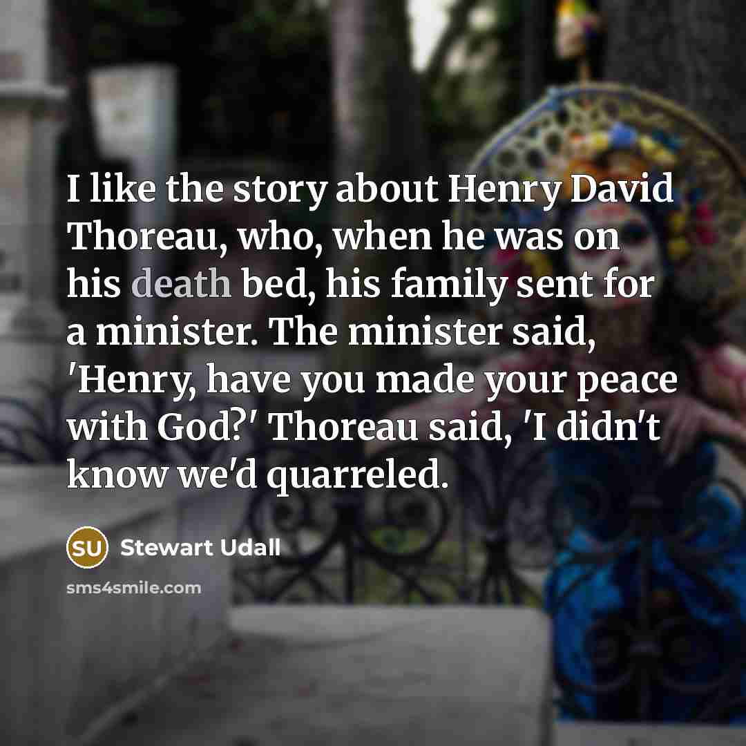 “I like the story about Henry David Thoreau, who, when…” quote by Stewart Udall