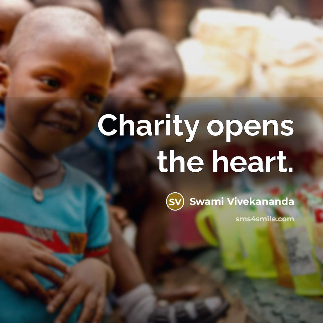 “Charity opens the heart.…” quote by Swami Vivekananda