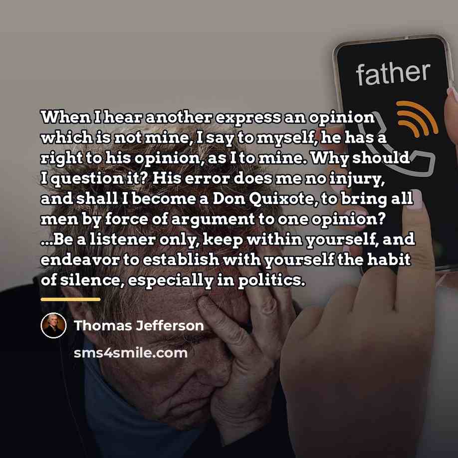 “When I hear another express an opinion which is not…” quote by Thomas Jefferson