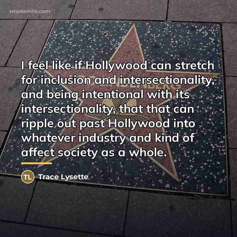 “I feel like if Hollywood can stretch for inclusion and…” quote by Trace Lysette