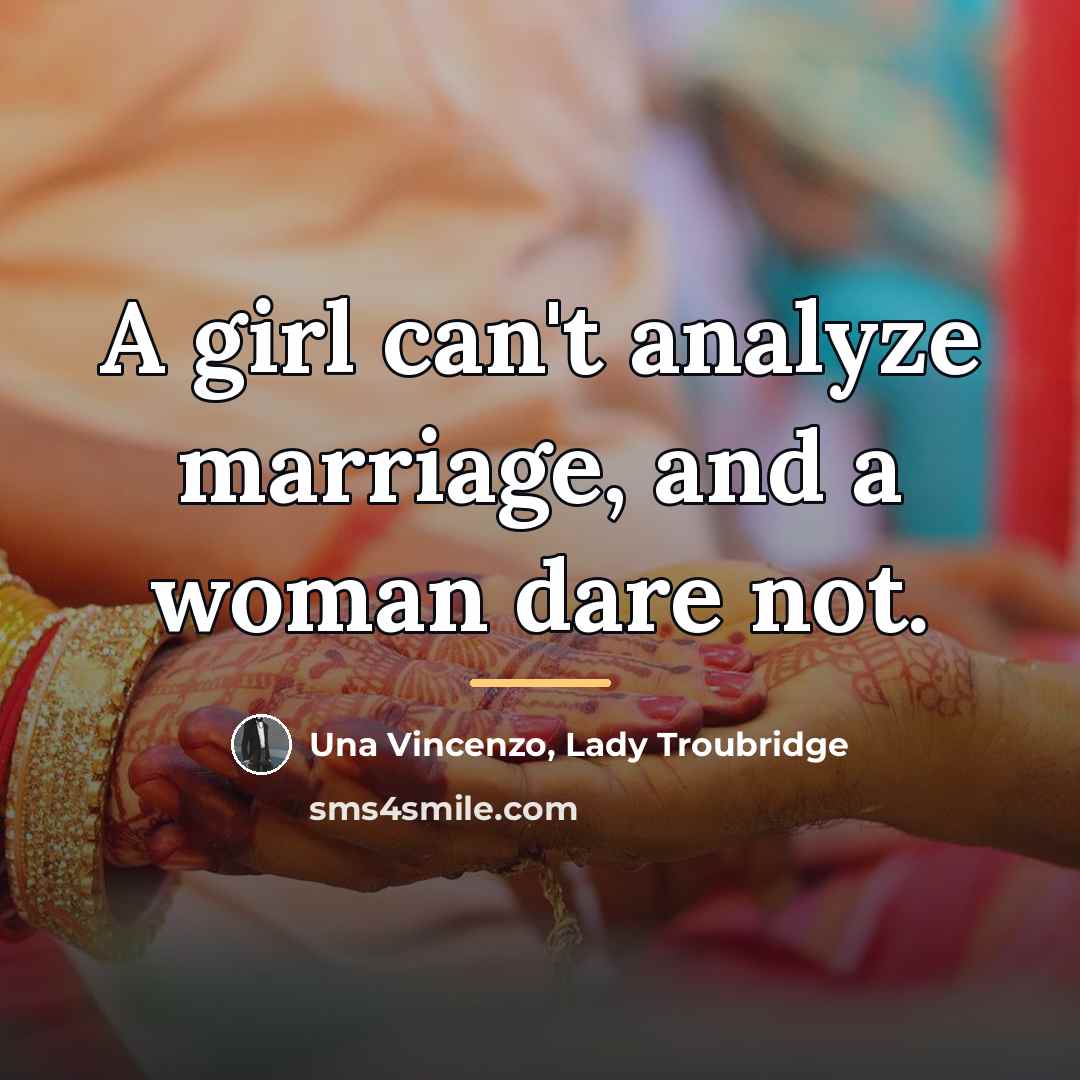 “A girl can't analyze marriage, and a woman dare not.…” quote by Lady Troubridge Una Vincenzo