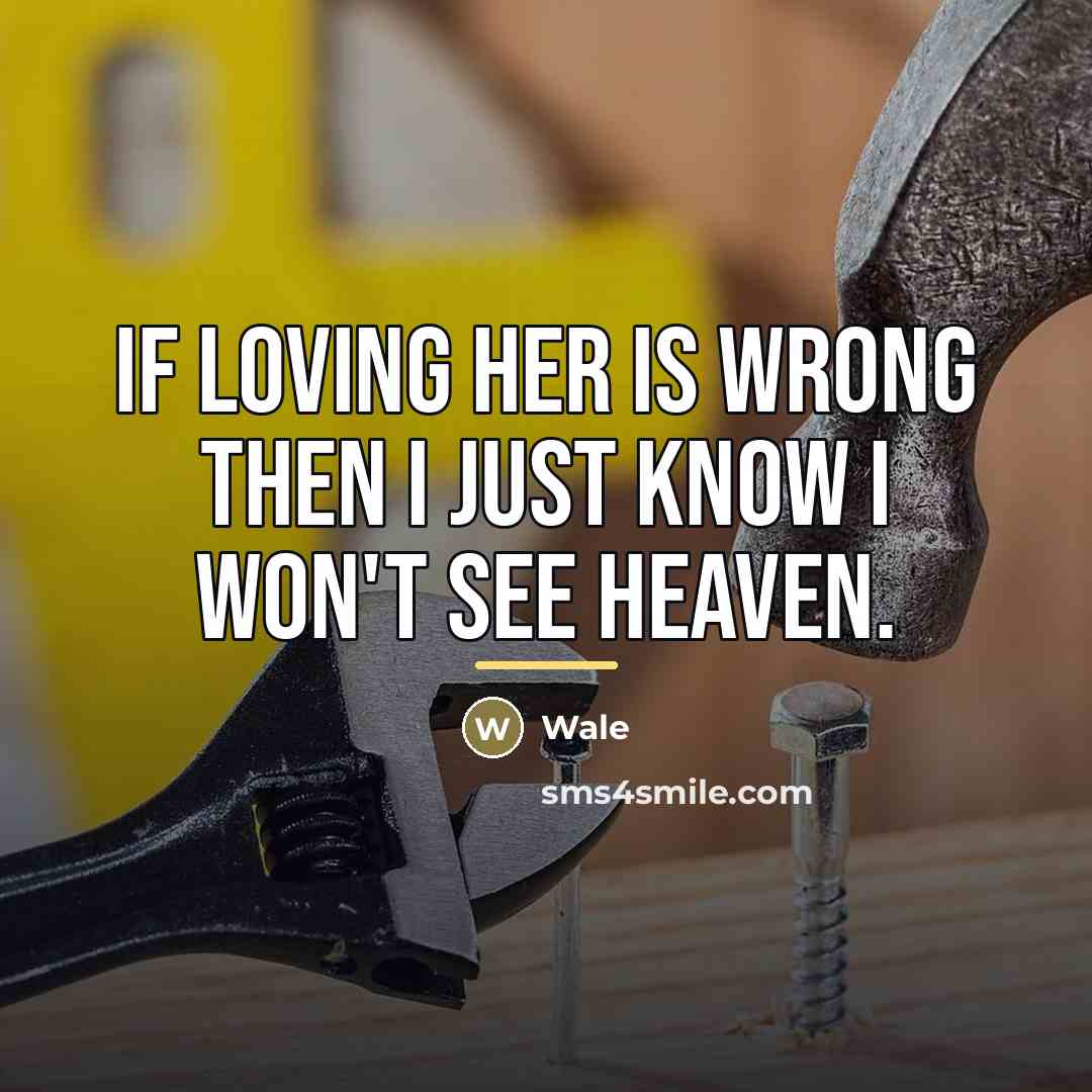 “If loving her is wrong then I just know I…” quote by Wale