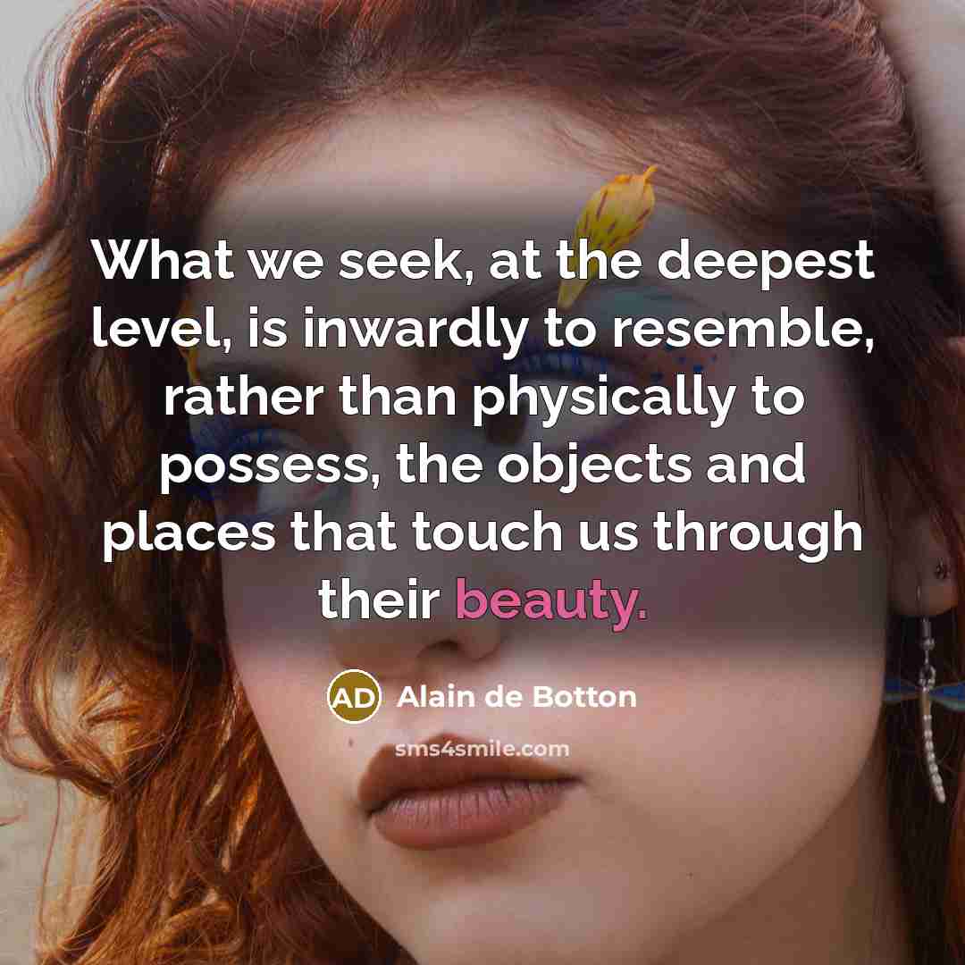 “What we seek, at the deepest level, is inwardly to…” quote by Alain de Botton