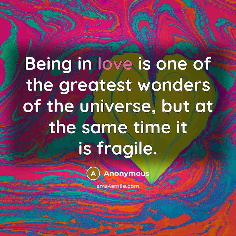 “Being in love is one of the greatest wonders of…” quote by Anonymous