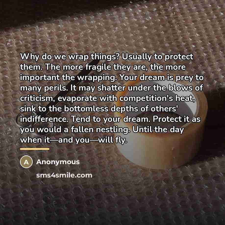 “Why do we wrap things? Usually to protect them. The…” quote by Anonymous