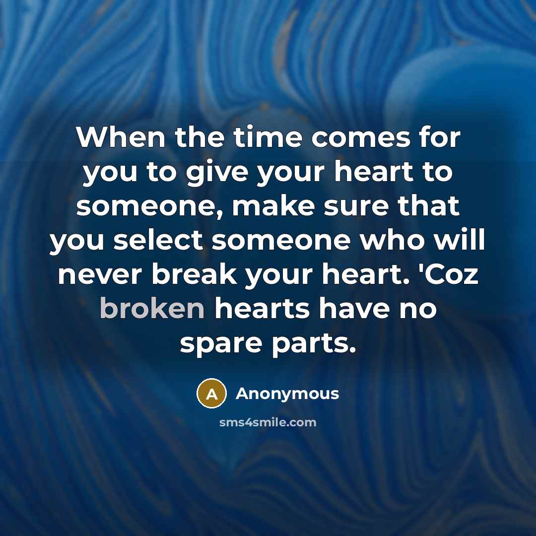 “When the time comes for you to give your heart…” quote by Anonymous