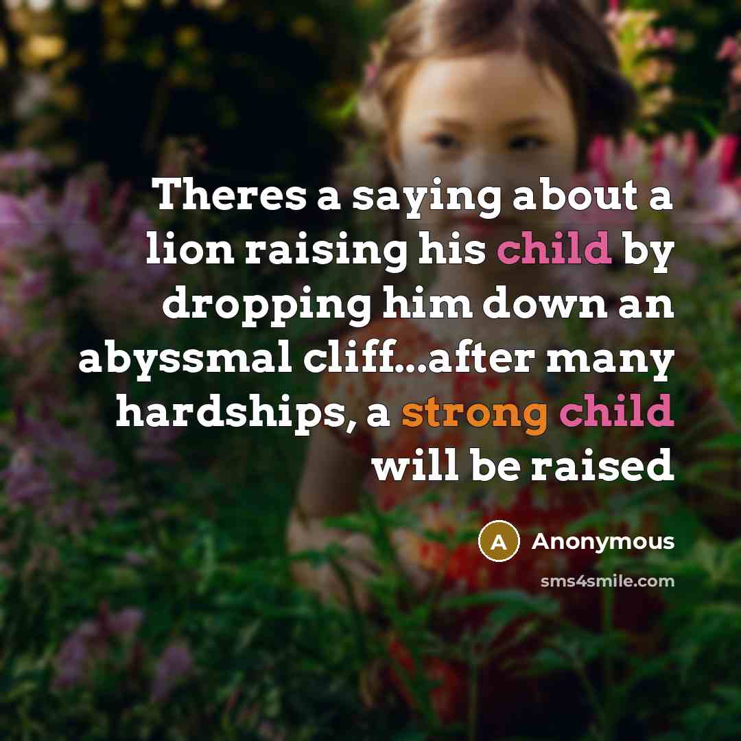 “Theres a saying about a lion raising his child by…” quote by Anonymous