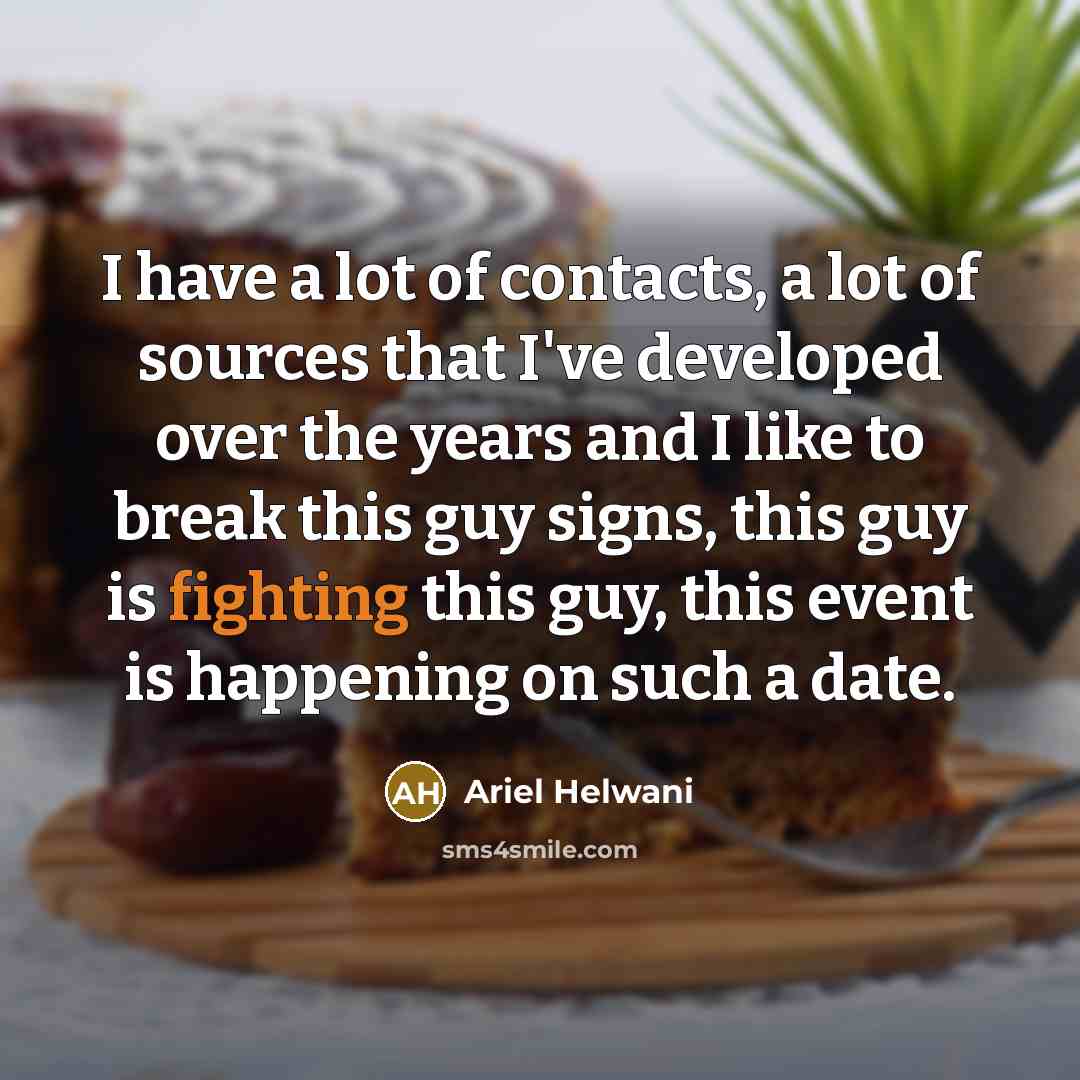 “I have a lot of contacts, a lot of sources…” quote by Ariel Helwani