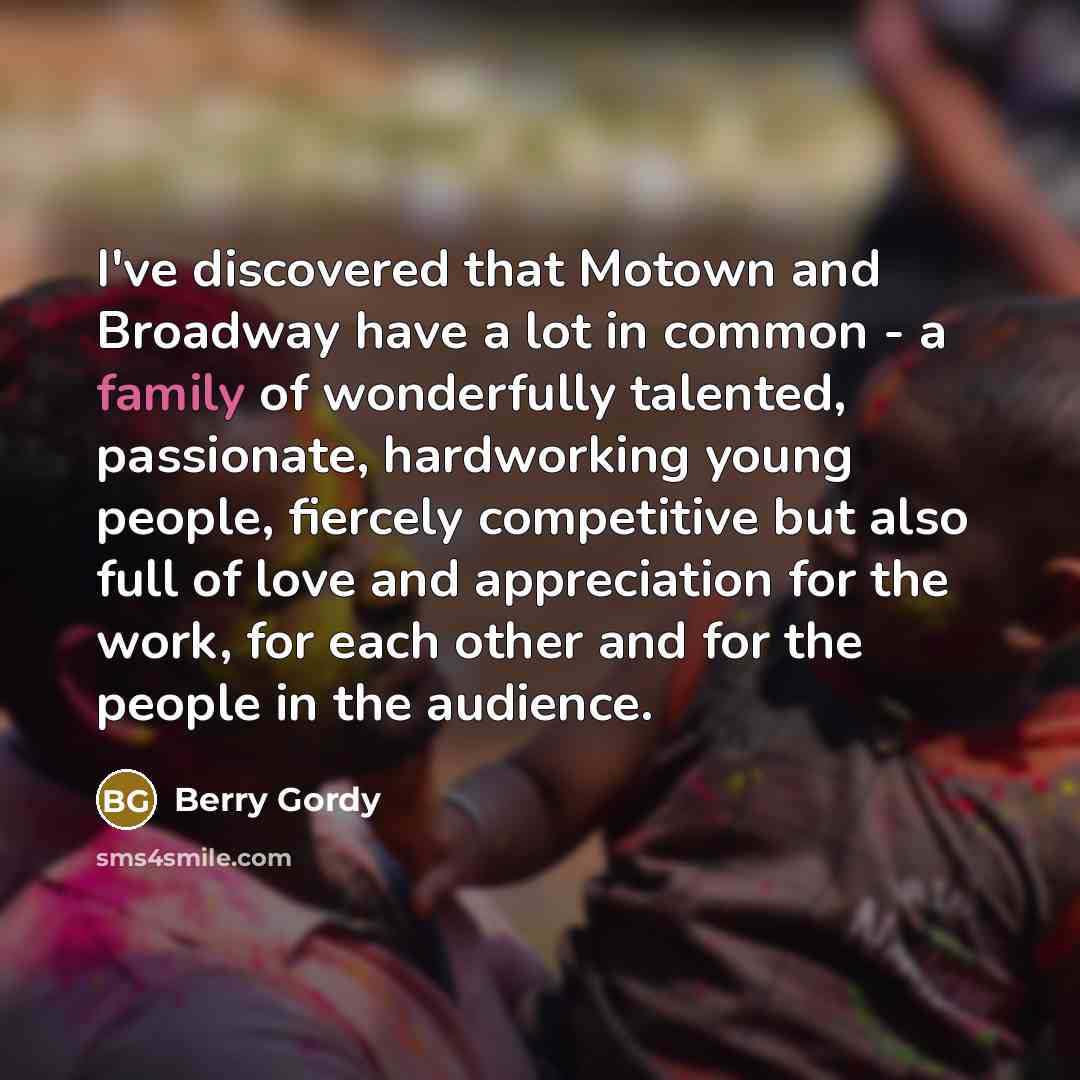 “I've discovered that Motown and Broadway have a lot in…” quote by Berry Gordy