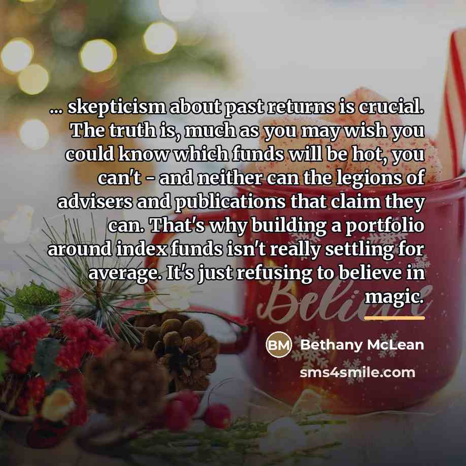 “... skepticism about past returns is crucial. The truth is,…” quote by Bethany McLean