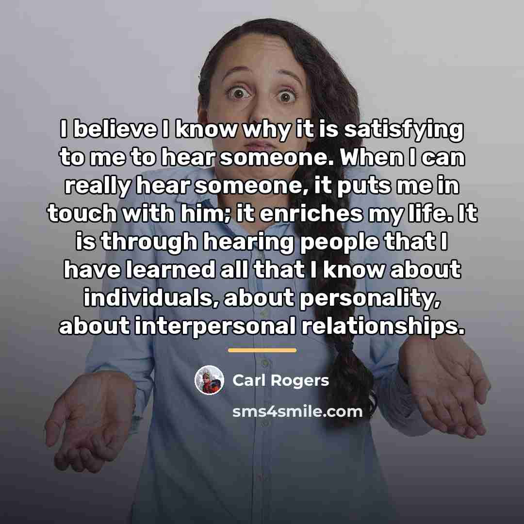 “I believe I know why it is satisfying to me…” quote by Carl Rogers