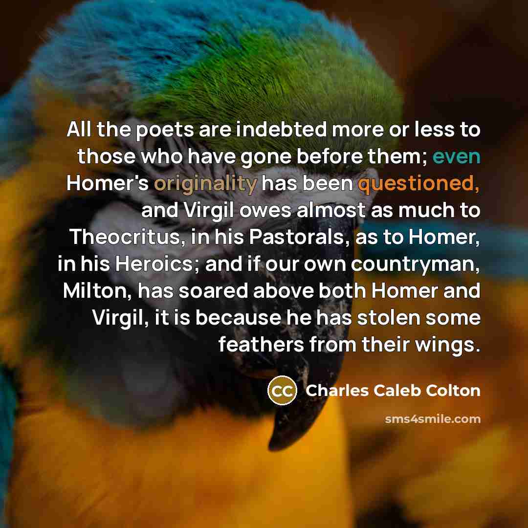 “All the poets are indebted more or less to those…” quote by Charles Caleb Colton