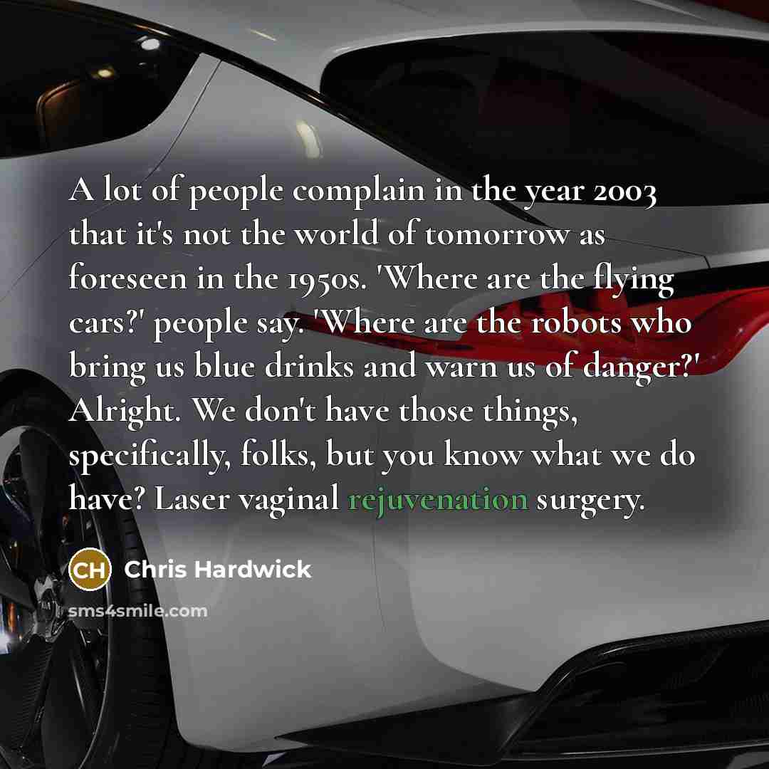 “A lot of people complain in the year 2003 that…” quote by Chris Hardwick
