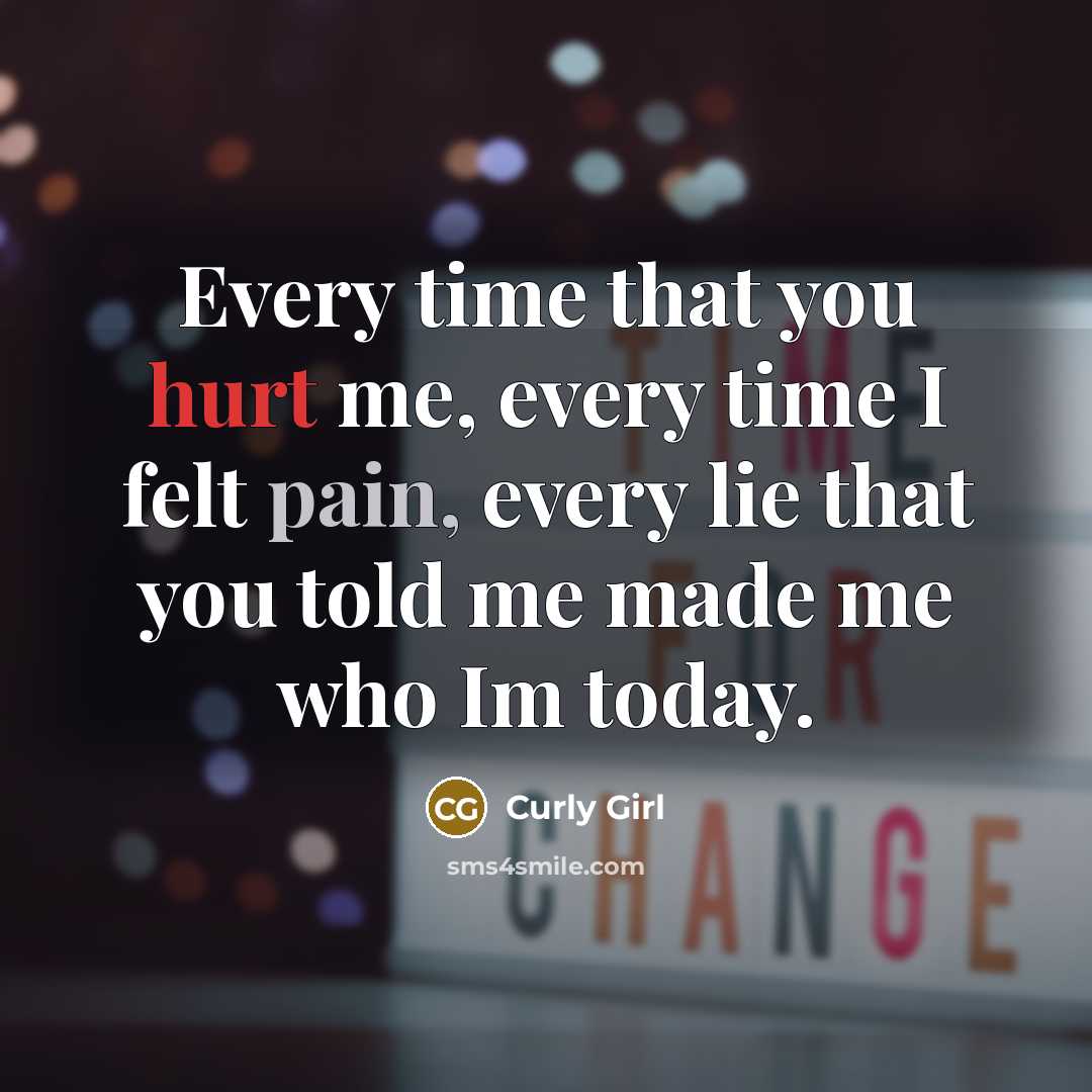 “Every time that you hurt me, every time I felt…” quote by Curly Girl