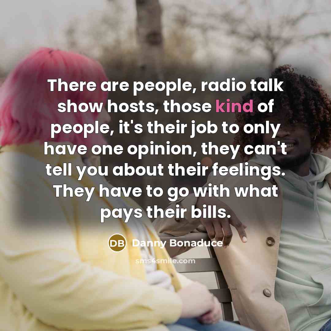 “There are people, radio talk show hosts, those kind of…” quote by Danny Bonaduce