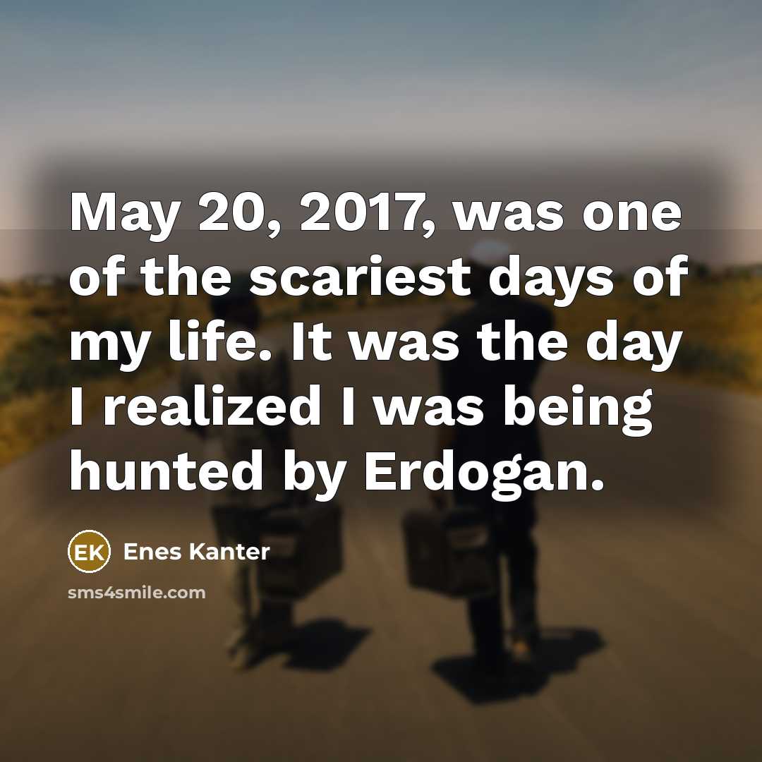 “May 20, 2017, was one of the scariest days of…” quote by Enes Kanter