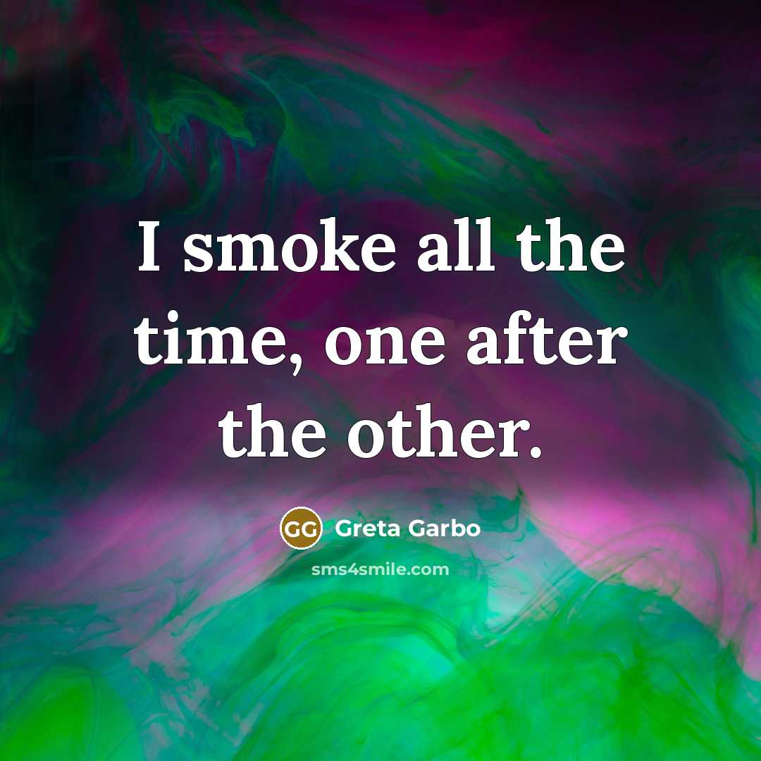 “I smoke all the time, one after the other.…” quote by Greta Garbo