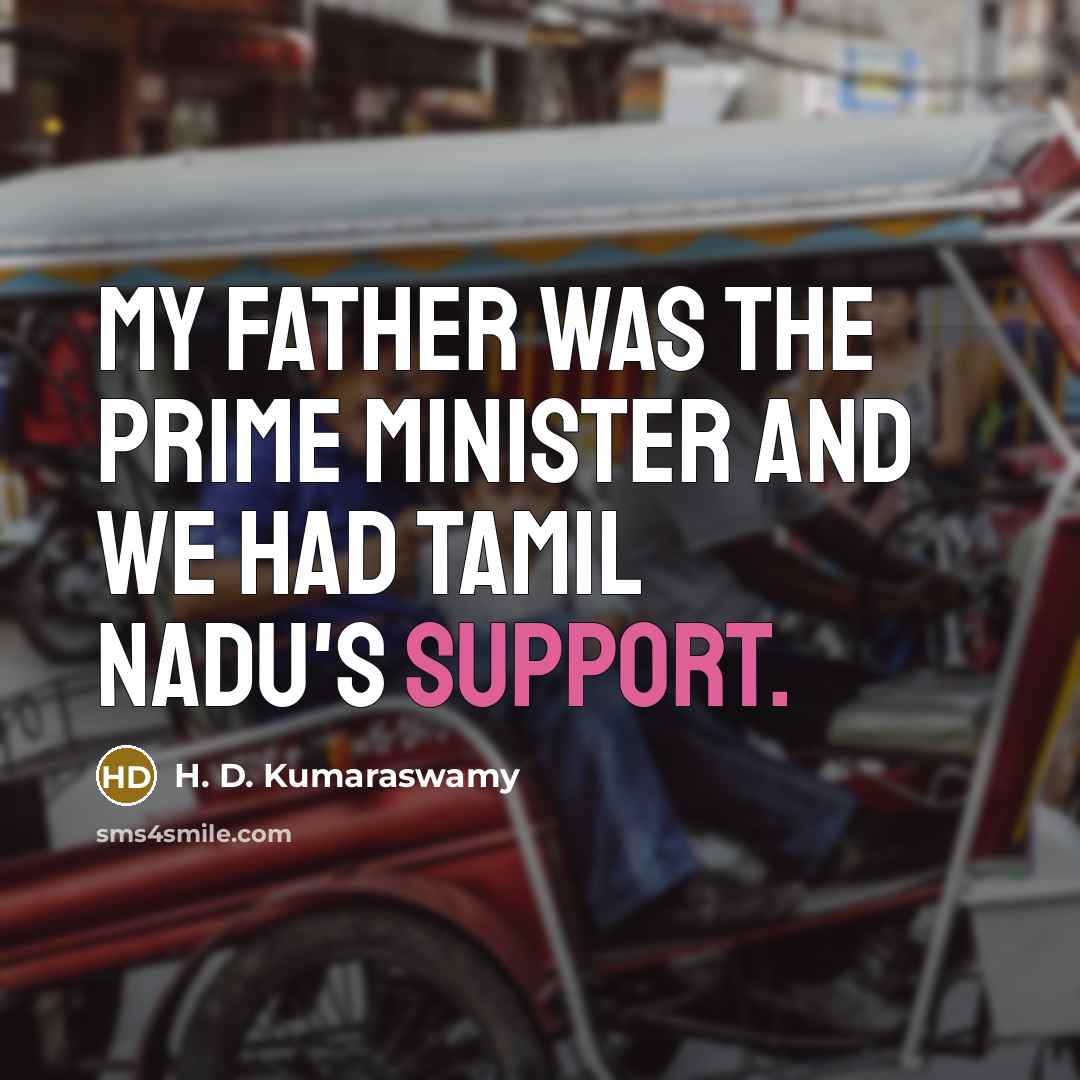 “My father was the prime minister and we had Tamil…” quote by H. D. Kumaraswamy