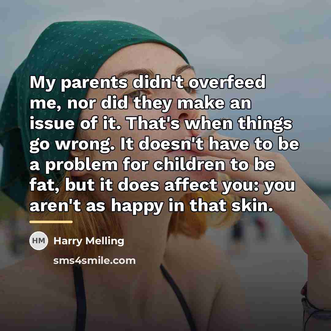 “My parents didn't overfeed me, nor did they make an…” quote by Harry Melling