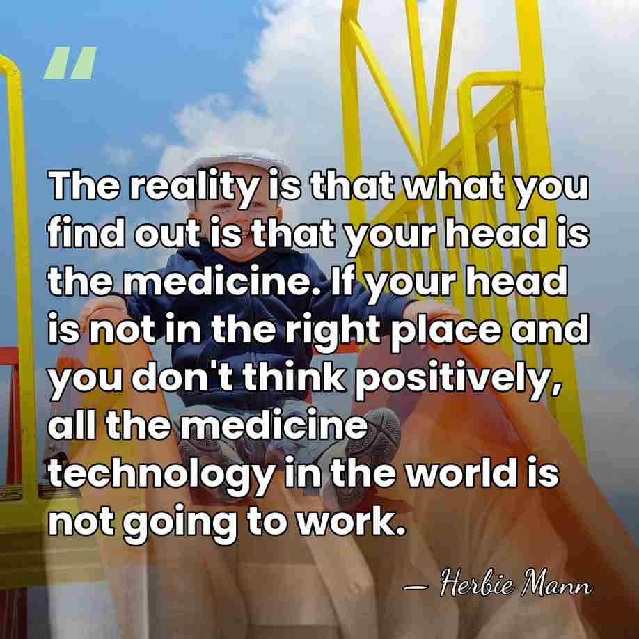 The reality is that what you find out is that your head&hellip; - Herbie Mann