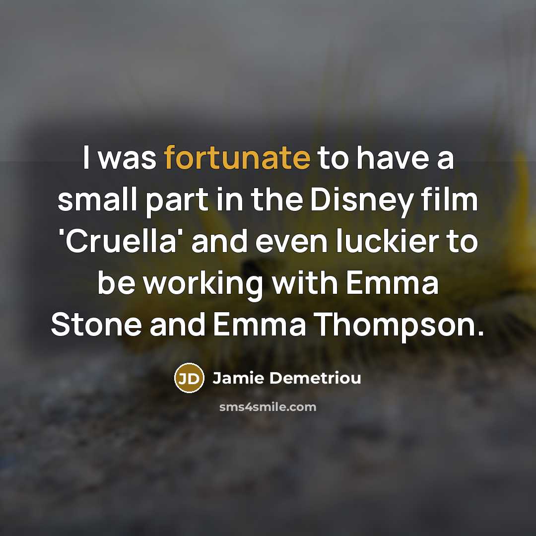“I was fortunate to have a small part in the…” quote by Jamie Demetriou