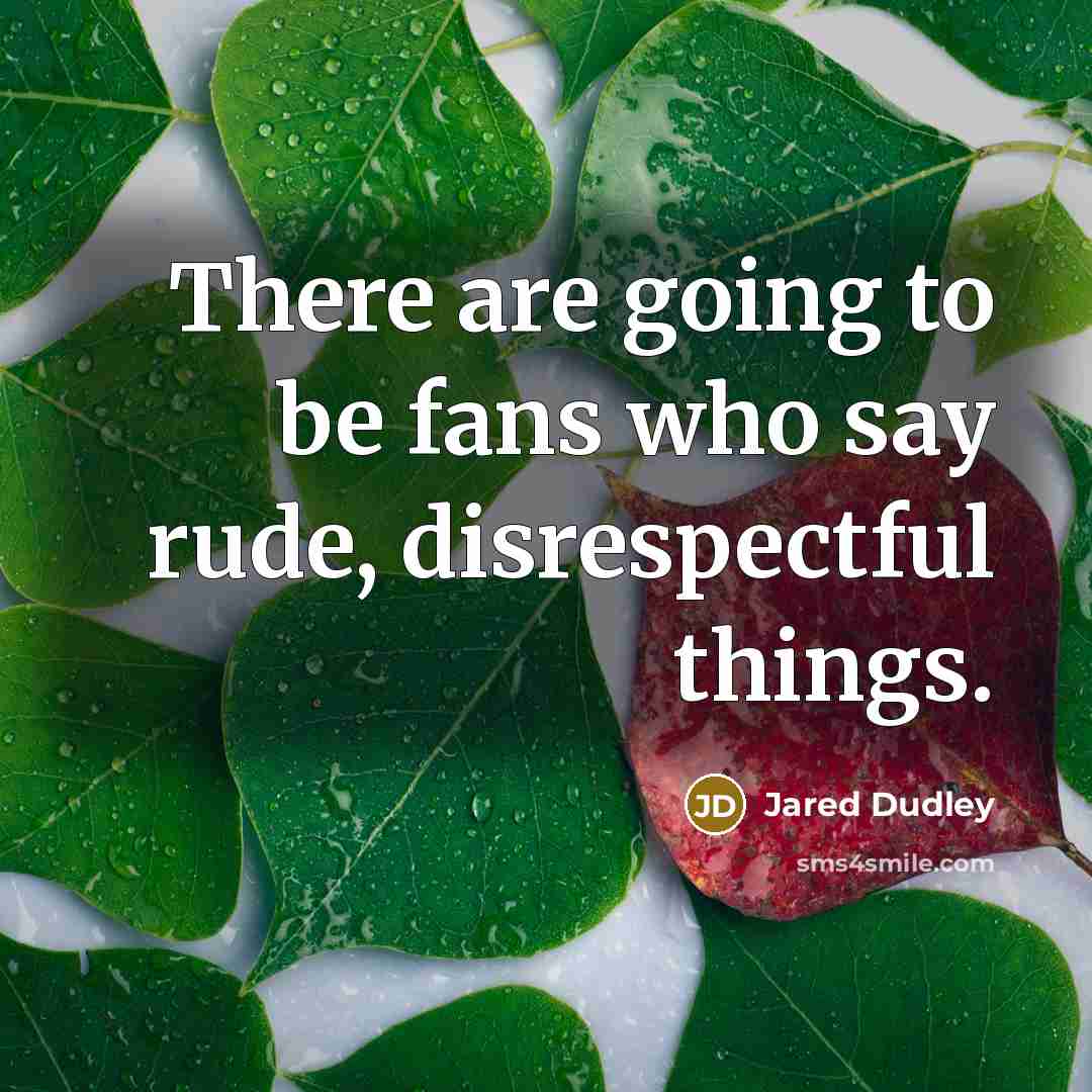 “There are going to be fans who say rude, disrespectful…” quote by Jared Dudley