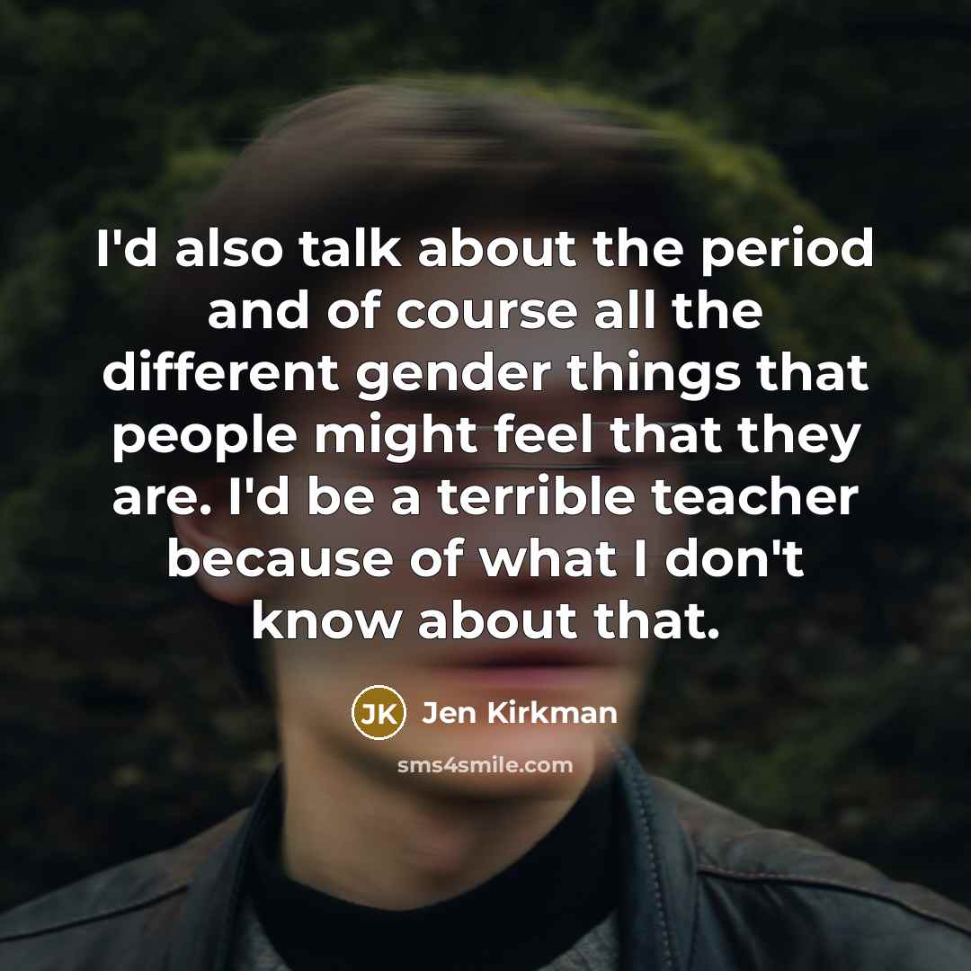“I'd also talk about the period and of course all…” quote by Jen Kirkman