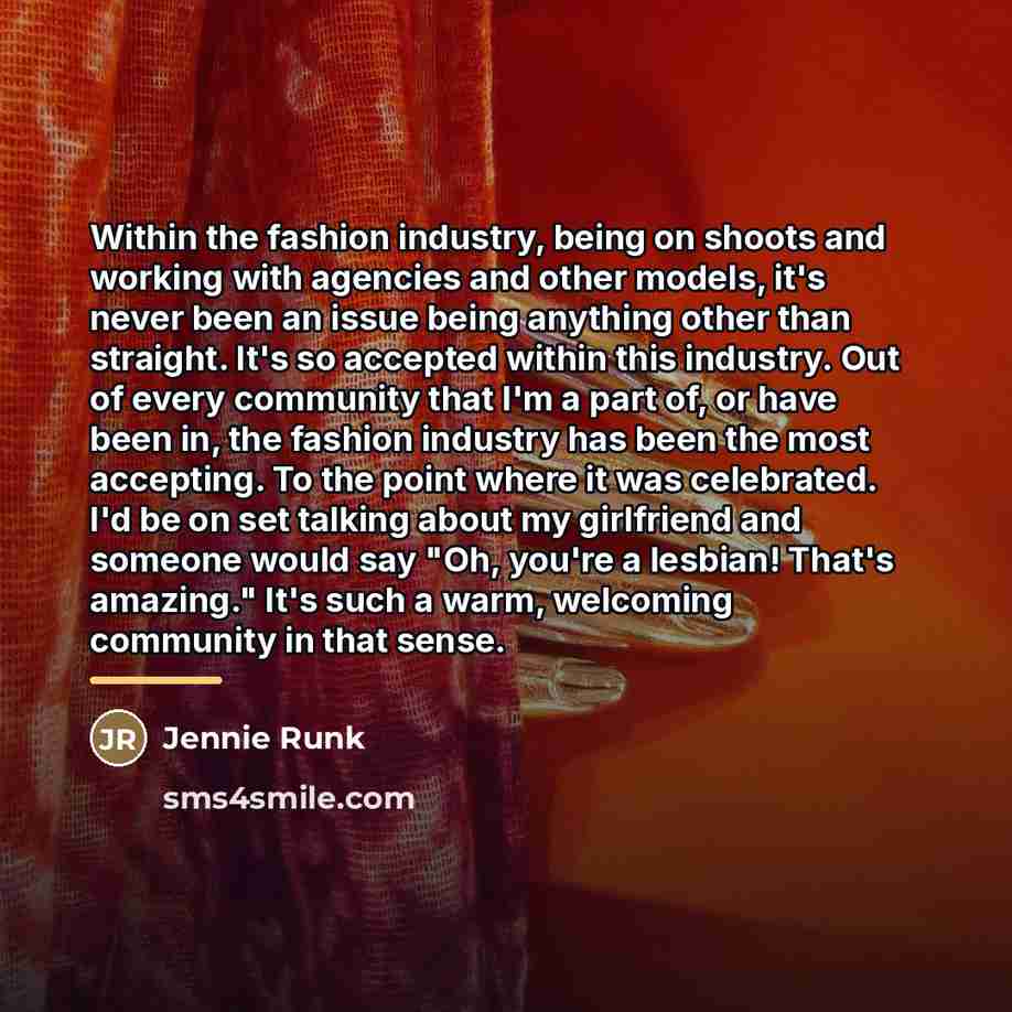 “Within the fashion industry, being on shoots and working with…” quote by Jennie Runk