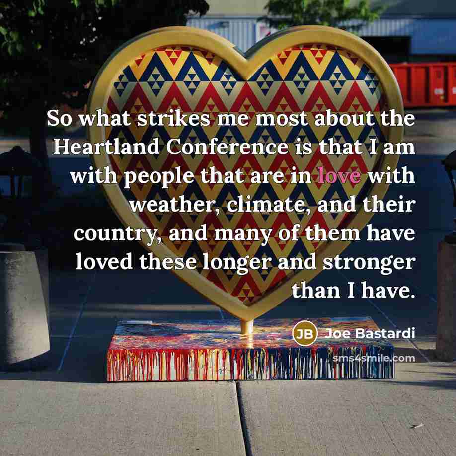 “So what strikes me most about the Heartland Conference is…” quote by Joe Bastardi