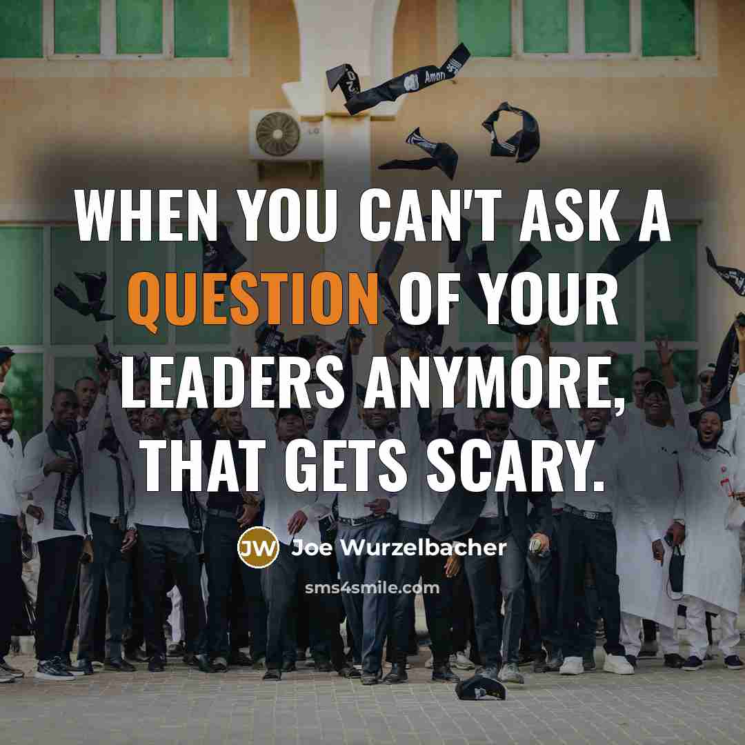 “When you can't ask a question of your leaders anymore,…” quote by Joe Wurzelbacher