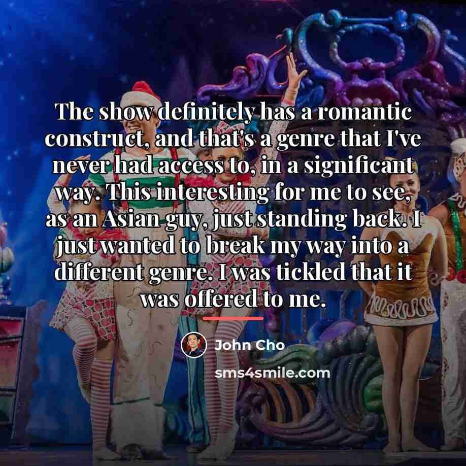 “The show definitely has a romantic construct, and that's a…” quote by John Cho