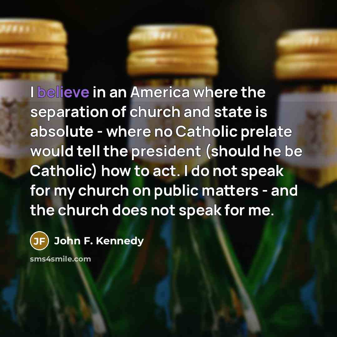“I believe in an America where the separation of church…” quote by John F. Kennedy