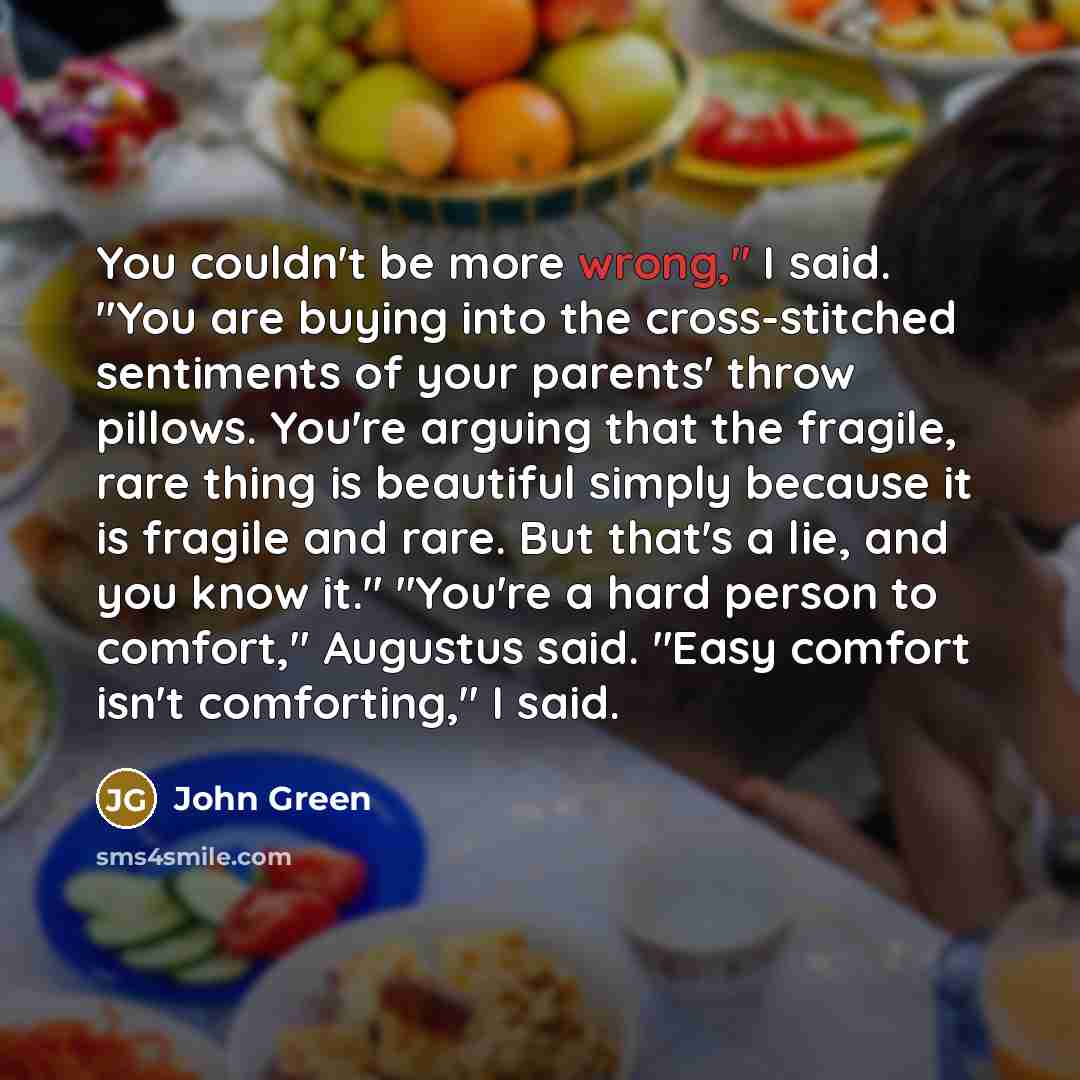 “You couldn't be more wrong," I said. "You are buying…” quote by John Green