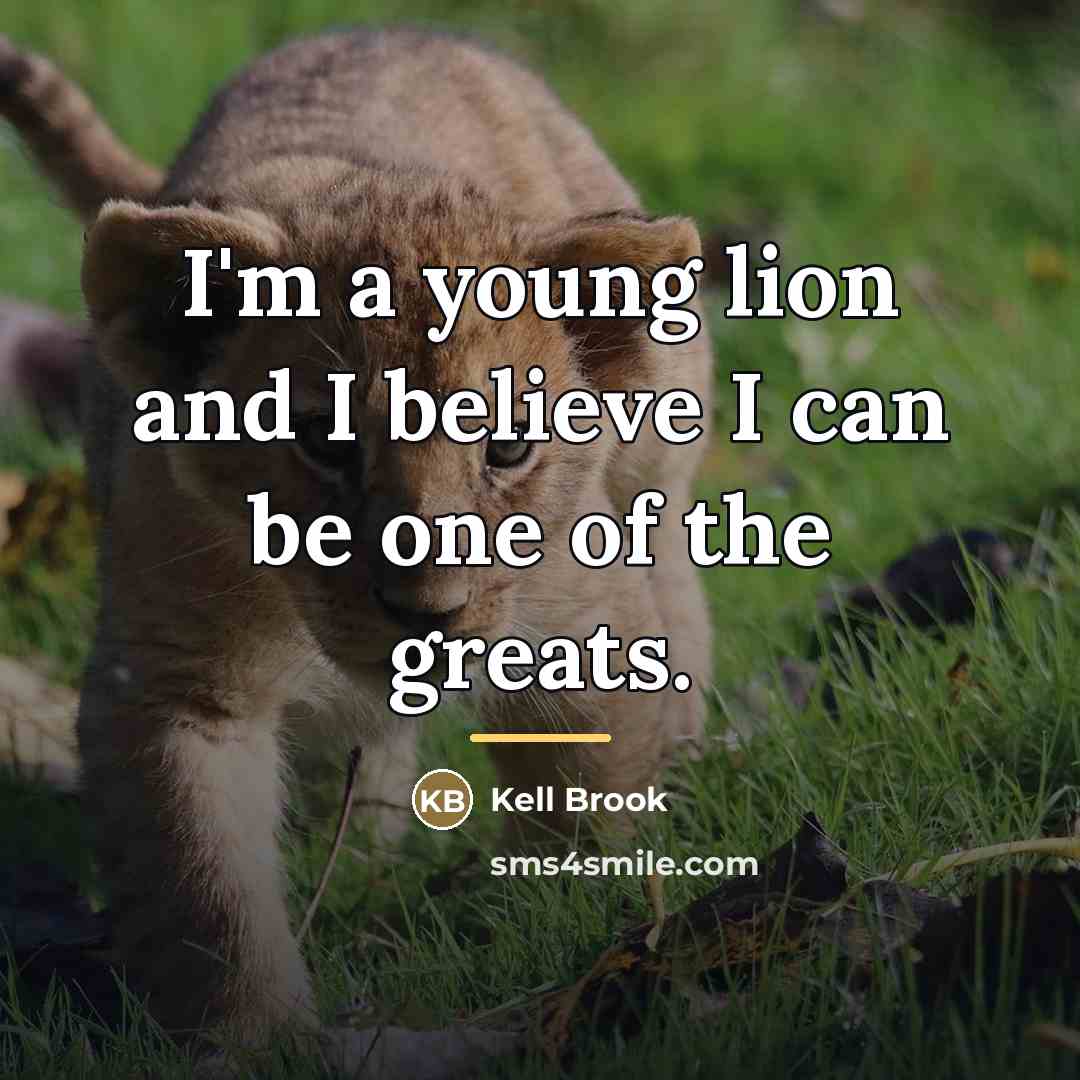 “I'm a young lion and I believe I can be…” quote by Kell Brook