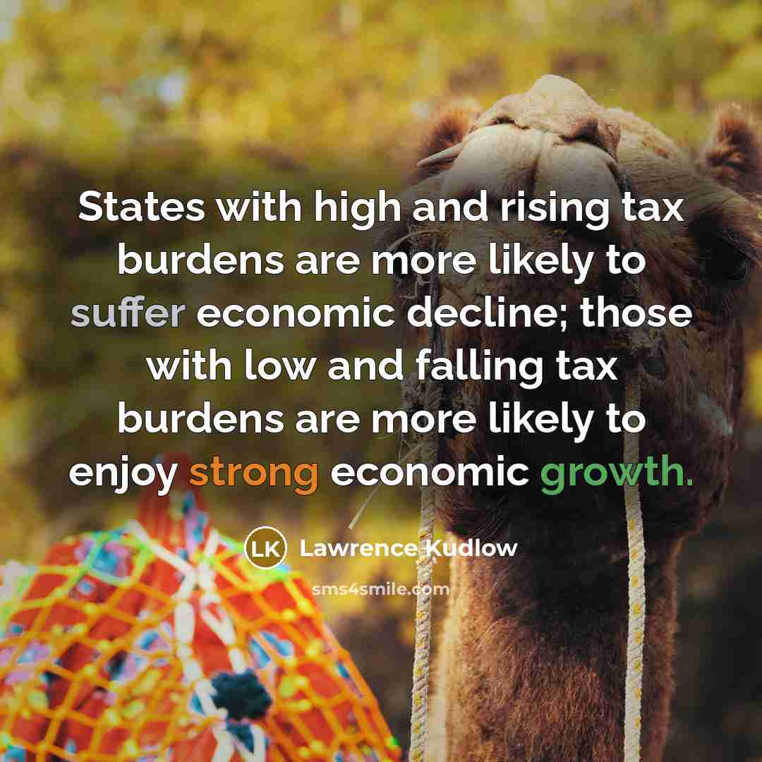 “States with high and rising tax burdens are more likely…” quote by Lawrence Kudlow