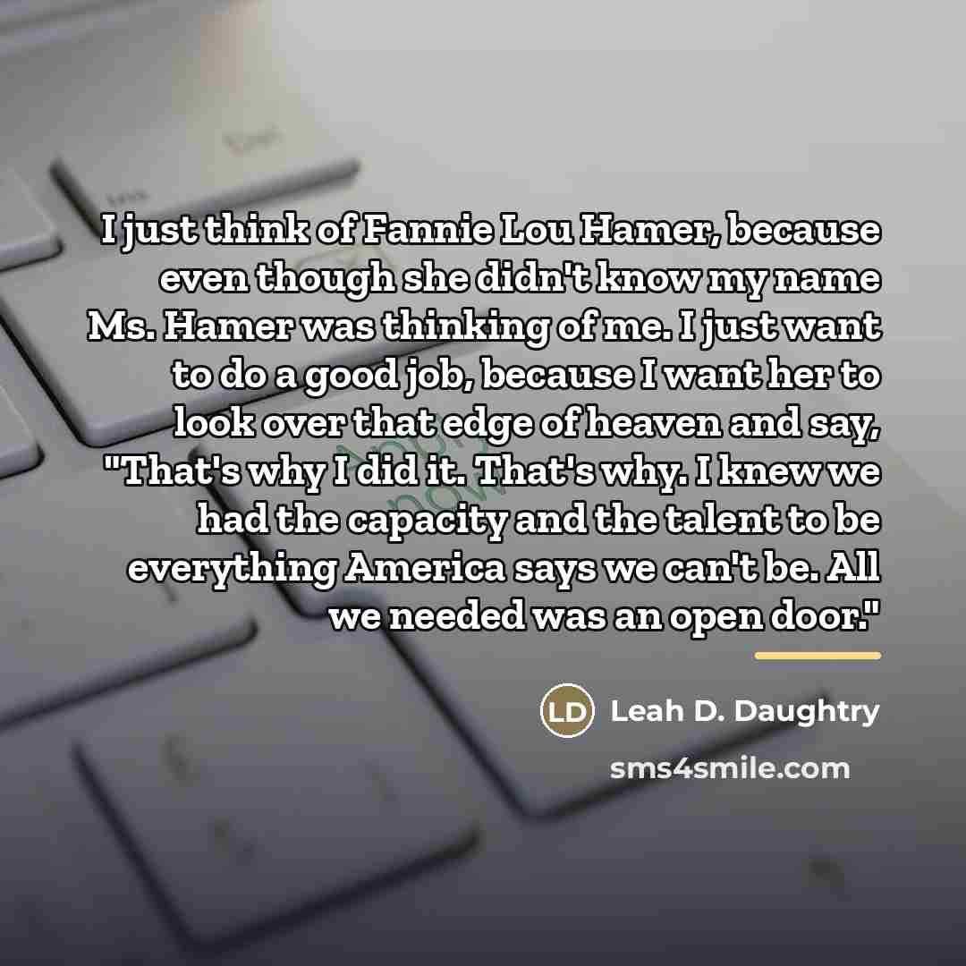 “I just think of Fannie Lou Hamer, because even though…” quote by Leah D. Daughtry