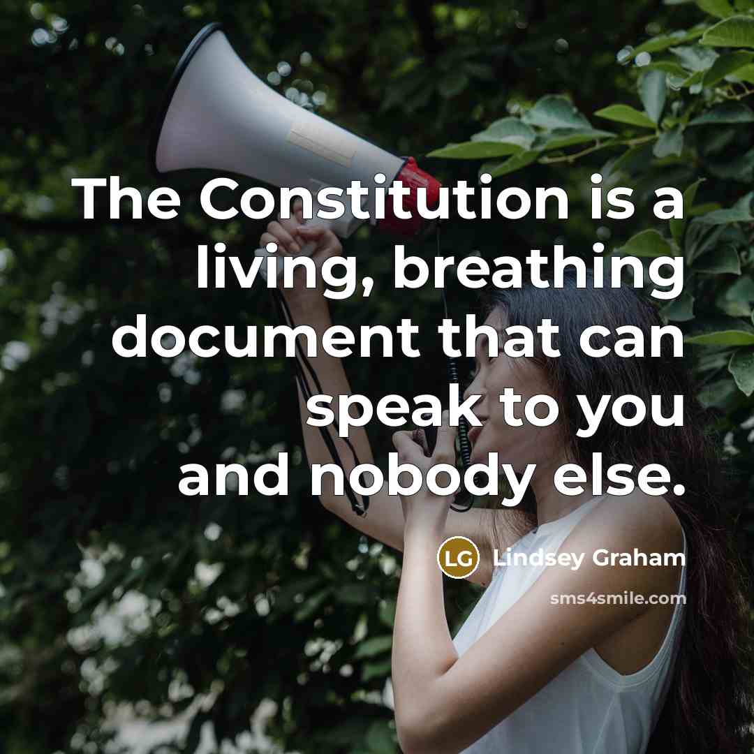 “The Constitution is a living, breathing document that can speak…” quote by Lindsey Graham