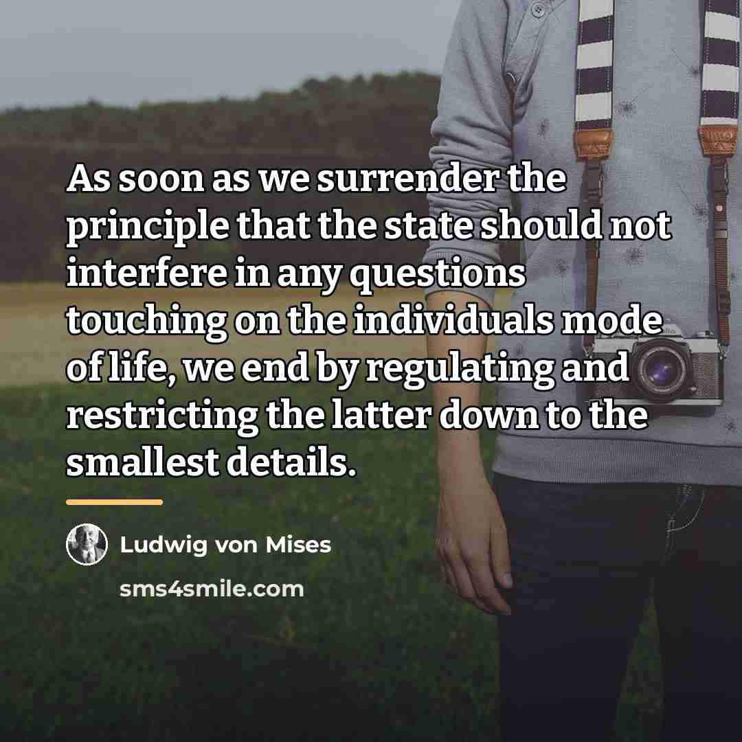 “As soon as we surrender the principle that the state…” quote by Ludwig von Mises