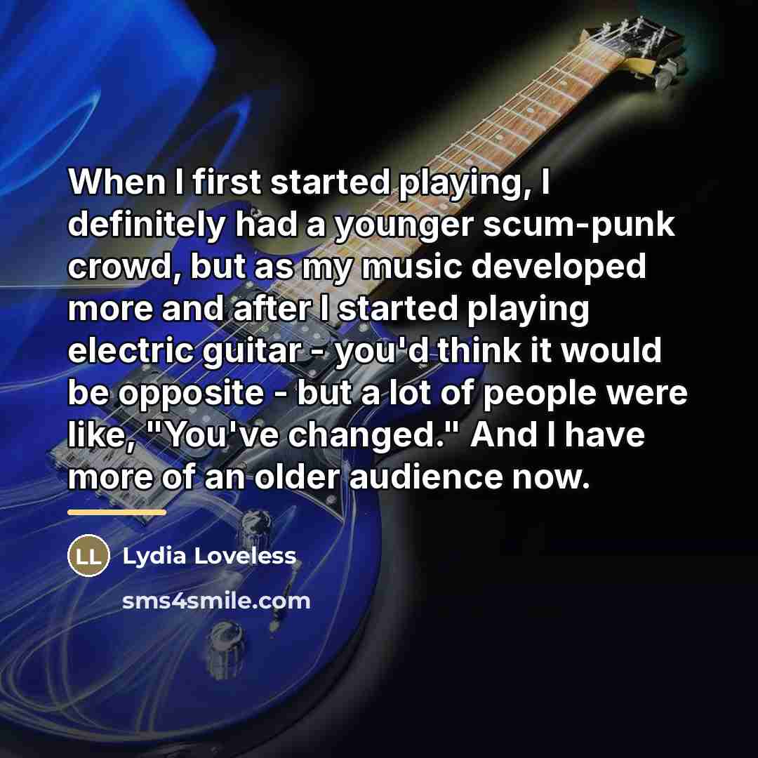 “When I first started playing, I definitely had a younger…” quote by Lydia Loveless